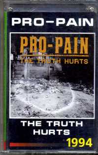 PRO-PAIN - The Truth Hurts - 1994 (MC)