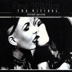 TWO WITCHES - Eternal Passion - 2005 (DigiCD)