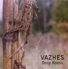 VAZHES - Deep Komis - 2010 (CD)
