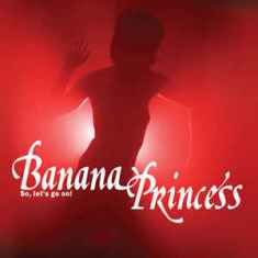 BANANA PRINCESS - So, Let's Go On! - 2008 (DigiCD)