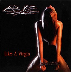 ABUSE - Like A Virgin - 2011 (CD)