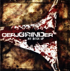 OERJGRINDER - Grind My Bitch Up - 2008 (CD)