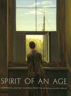 Spirit of an Age: Nineteenth-Century Paintings from the Nationalgalerie, Berlin (National Gallery London Publications)