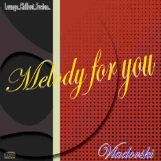 VLADOVSKI - Melody For You - 2011 (CD)
