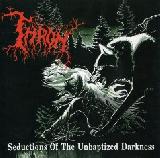 THRON - Seductions Of Unbaptized Darkness - 1998 (CD)