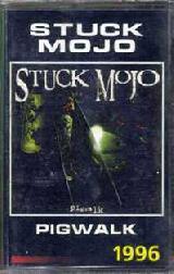 STUCK MOJO - Pigwalk - 1996 (MC)